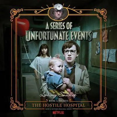 A Series Of Unfortunate Events Book 8: The Hostile Hospital 1