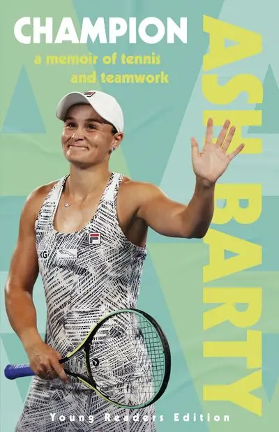 Ash Barty: Champion – An Inspiring Biographical Portrait For Kids 1
