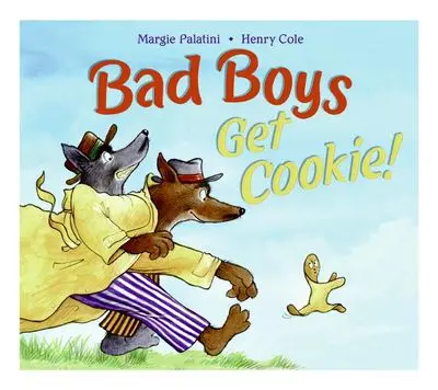 Bad Boys Get Cookie!: A Lighthearted Twist On Behavior And Rewards 1