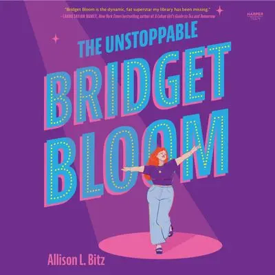 Bridget Bloom: Unstoppable And Unapologetic 1