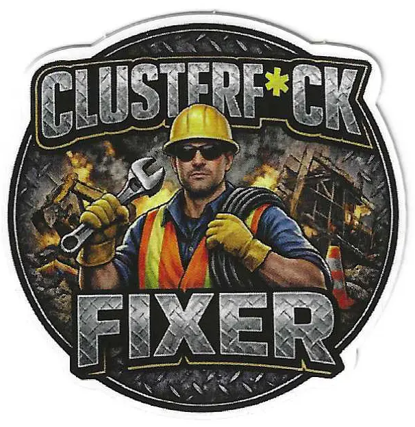 'Clusterf*Ck Fixer' Humorous Hard Hat Decal 1