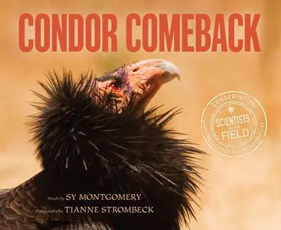 Condor Comeback: A True Story Of Conservation And Hope 1