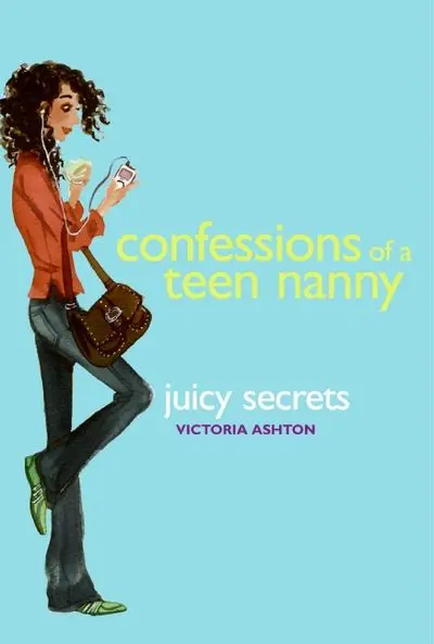Confessions Of A Teen Nanny Book 3: Juicy Secrets 1