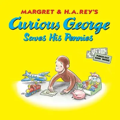 Curious George Saves His Pennies: A Financial Literacy Storybook 1