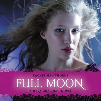 Dark Guardian Series Book 2: Full Moon Mysteries 1