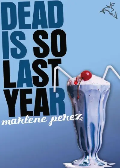 Dead Is So Last Year: A Witty, Time-Bending Teen Mystery 1
