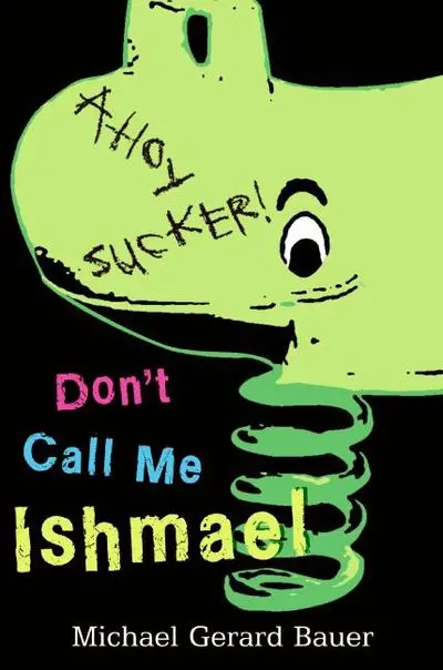Don’T Call Me Ishmael!: A Humorous School Life Novel 1