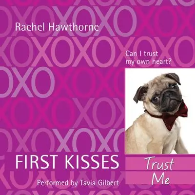 First Kisses Volume 1: Trust Me – Teen Romance Collection 1