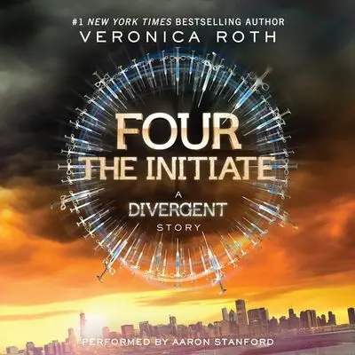 Four: The Initiate — A Divergent Series Companion Novel 1