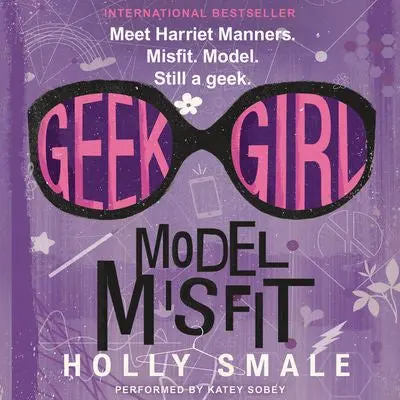 Geek Girl: Model Misfit – Book Two In The Geek Girl Series 1