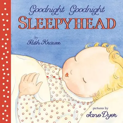 Goodnight, Sleepyhead: Soothing Bedtime Board Book 1