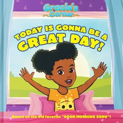 Gracie'S Corner: Today Is Gonna Be A Great Day! Board Book 1