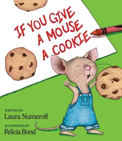 If You Give A Mouse A Cookie: A Classic Picture Book Favorite 1