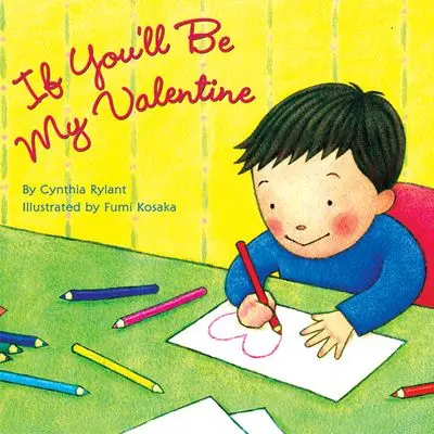 If You'Ll Be My Valentine: A Sweet, Rhyming Invitation To Love And Friendship 1