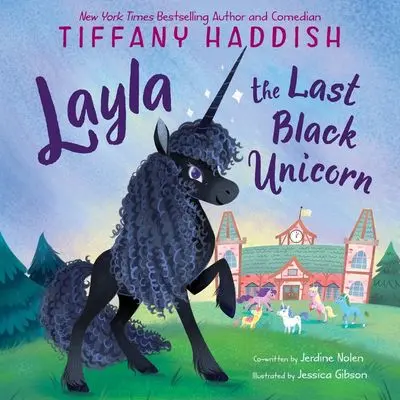 Layla, The Last Black Unicorn: A Mythic Fantasy Journey 1