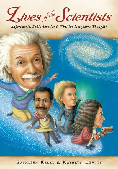 Lives Of The Scientists: Experiments, Explosions, And The Evolution Of Science 1