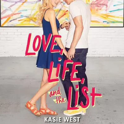 Love, Life, And The List: A Romantic Comedy Featuring A Quirky, Goal-Oriented Protagonist 1