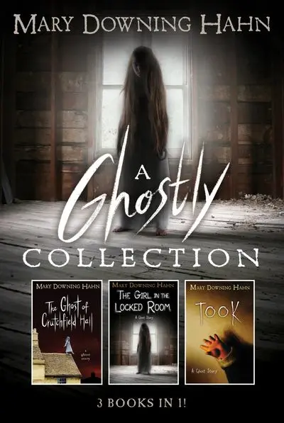 Mary Downing Hahn’S Ghostly Collection: Three Chilling Tales In One Volume 1