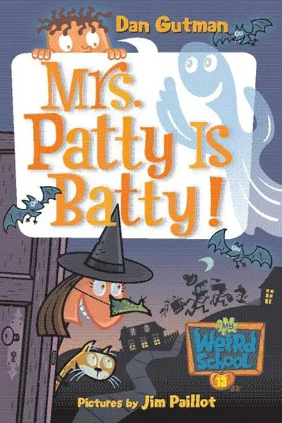 Mrs. Patty Is Batty! (My Weird School Book #13) 1