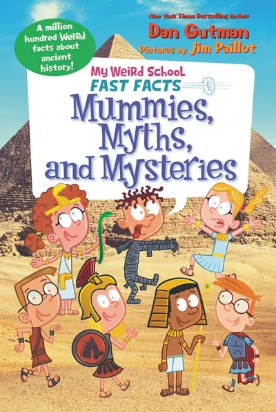 My Weird School Fast Facts: Mummies, Myths & Mysteries 1