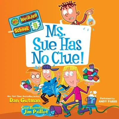 My Weirder School #9: Ms. Sue Has No Clue! — Hilarious Classroom Comedy For Emerging Readers 1