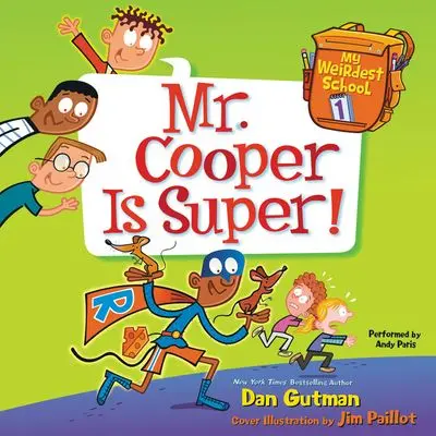 My Weirdest School #1: Mr. Cooper Is Super! — Illustrated Chapter Book For Reluctant Readers 1