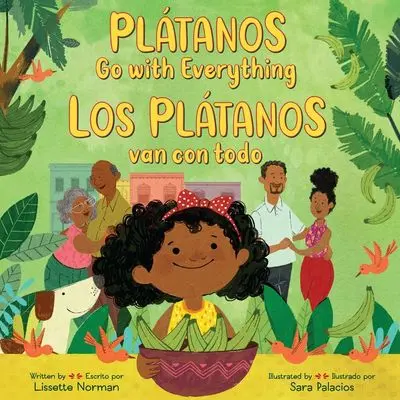 Plátanos Go With Everything / Los Plátanos Van Con Todo: A Bilingual Celebration Of Food And Family 1