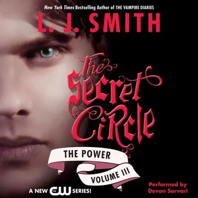 Secret Circle Vol. Iii: The Power — A Supernatural Teen Thriller Continuation 1