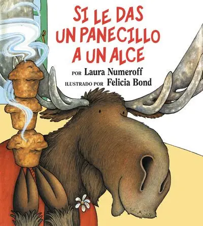 Si Le Das Un Panecillo A Un Alce: Spanish Edition Of The Beloved Classic 1