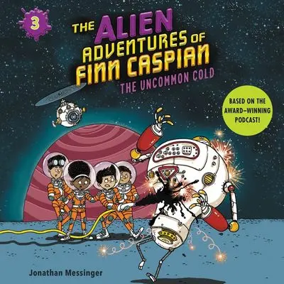 The Alien Adventures Of Finn Caspian Book 3: The Uncommon Cold 1