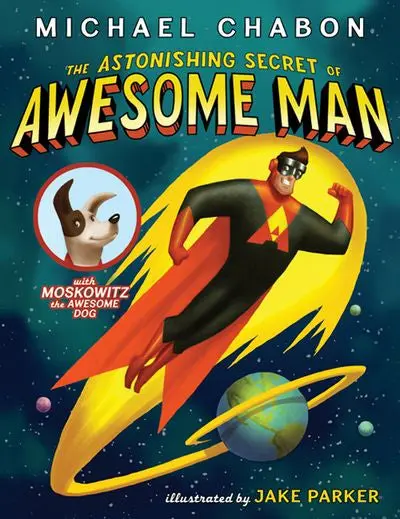 The Astonishing Secret Of Awesome Man: A Superhero Adventure Story 1