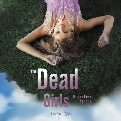 The Dead Girls Detective Agency: A Supernatural Mystery With Heart 1