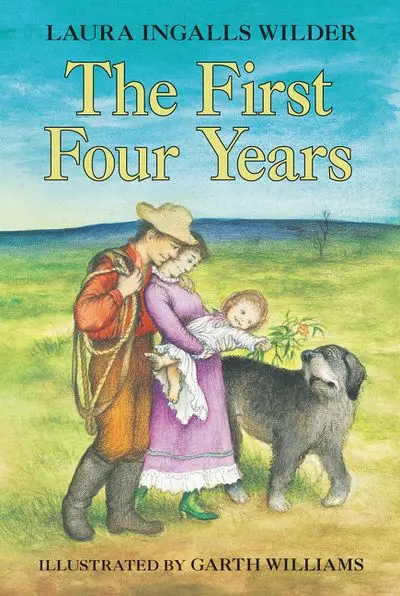 The First Four Years: Laura Ingalls Wilder’S Early Pioneer Life 1