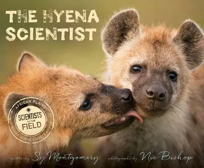 The Hyena Scientist: A Tale Of Curiosity And Courage 1