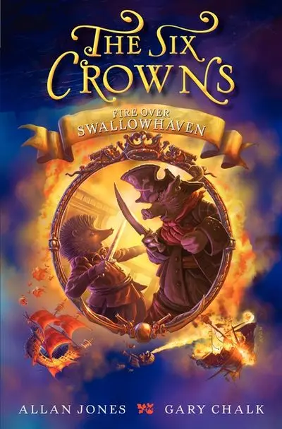 The Six Crowns: Fire Over Swallowhaven – Book Two In The Fantasy Series 1