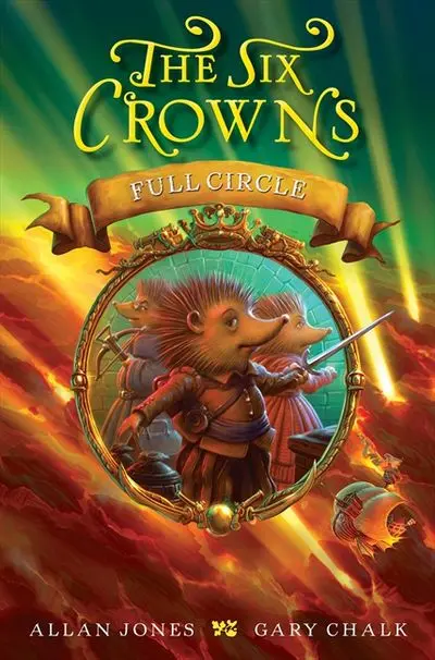 The Six Crowns: Full Circle – Final Book In The Epic Fantasy Trilogy 1