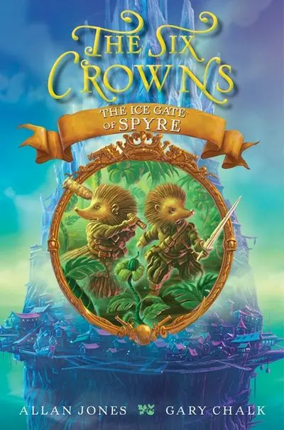 The Six Crowns: The Ice Gate Of Spyre – Fantasy Adventure Novel 1