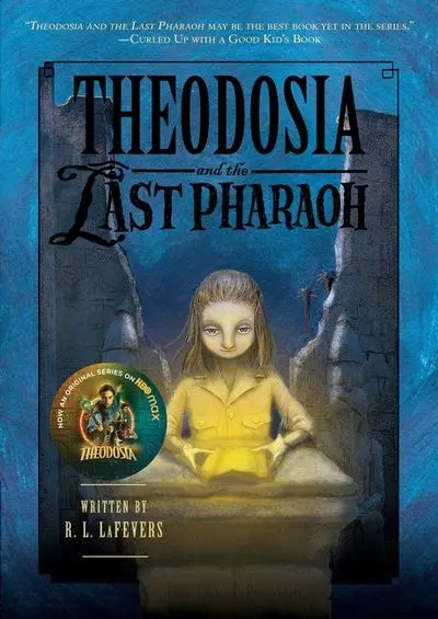Theodosia And The Last Pharaoh: An Archaeological Mystery Series 1