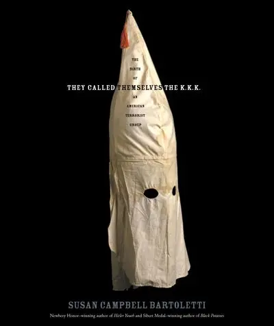 They Called Themselves The K.K.K.: A Nonfiction Account Of Hate And Resistance 1