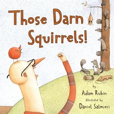 Those Darn Squirrels! – Hilarious Picture Book About Persistence 1