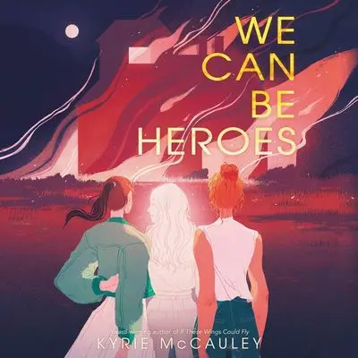 We Can Be Heroes: A Superpowered Coming-Of-Age Tale 1