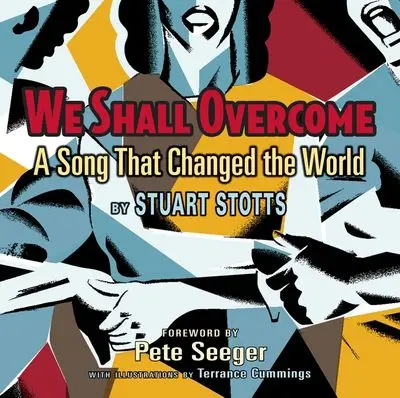 We Shall Overcome: A Song That Changed The World 1