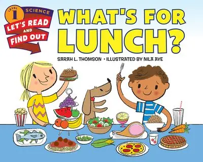 What'S For Lunch? A Kid'S Guide To Food Choices 1