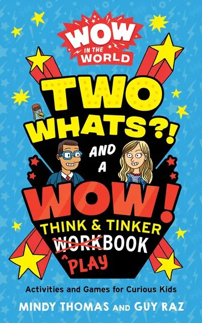 Wow In The World: Two Whats?! And A Wow! Think & Tinker Playbook — Stem Activity Book 1